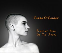 Sinead O'Connor - Another Side Of The Story (2013)