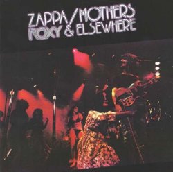 Zappa / Mothers - Roxy & Elsewhere (1974) [Edition 2012]