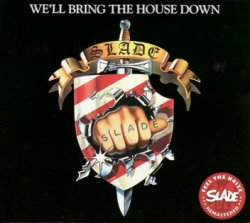 Slade - We'll Bring The House Down (1981) [Remastered 2007]