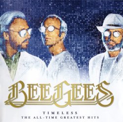 Bee Gees - Timeless - All-Time Greatest Hits (2017)