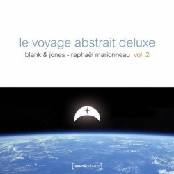 Blank & Jones and Raphaël Marionneau Present - Le Voyage Abstrait Deluxe Vol.2 (2012)