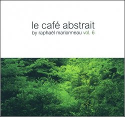 VA - Le Cafe Abstrait by Raphael Marionneau Vol.6 [2CD] (2009)