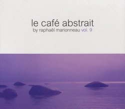 VA - Le Cafe Abstrait by Raphael Marionneau Vol.9 [2CD] (2012)