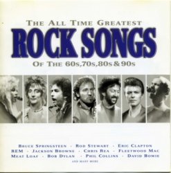 VA - The All Time Greatest Rock Songs Of The 60s, 70s, 80s and 90s [2CD] (1997)
