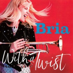 Bria Skonberg - With A Twist  (2017)