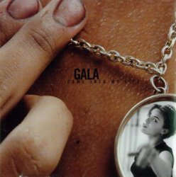 Gala - Come Into My Life (1997)