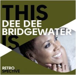 Dee Dee Bridgewater - This Is Dee Dee Bridgewater - Retrospective [2CD] (2015)