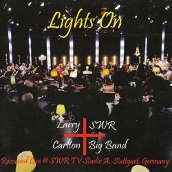 Larry Carlton and The SWR Big Band - Lights On (2017)