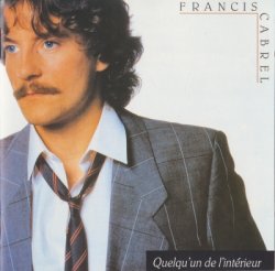 Francis Cabrel - Quelqu'Un De L'Interieur (1987)