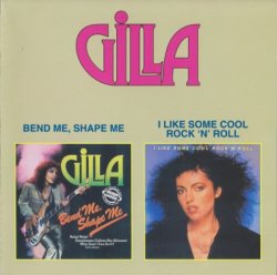 Gilla - Bend Me, Shape Me / I Like Some Cool Rock 'n' Roll (2001)