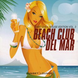 VA - Beach Club Del Mar - Cafe Chill House Edition Vol.3 [2CD] (2012)