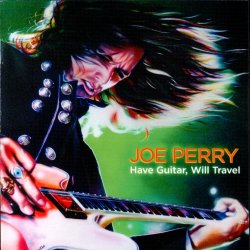 Joe Perry - Have Guitar, Will Travel (2009)