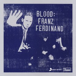 Franz Ferdinand - Blood: Franz Ferdinand (2009)