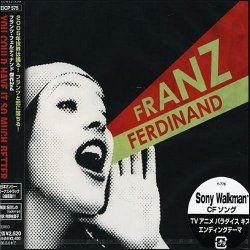 Franz Ferdinand - You Could Have It So Much Better (2005) [Japan]