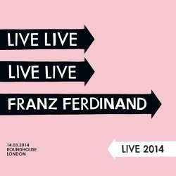 Franz Ferdinand - Live [2CD] (2014)