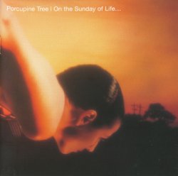 Porcupine Tree - On The Sunday Of Life... (1992) [Edition 2007]