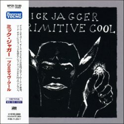 Mick Jagger - Primitive Cool [Japan] (1987)