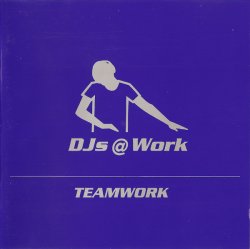 DJs @ WORK - Teamwork (2002)