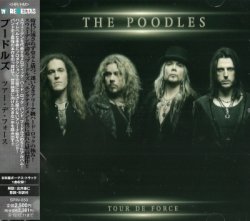 The Poodles - Tour De Force (2013) [Japan]