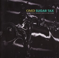 Orchestral Manoeuvres In The Dark (O.M.D.) - Sugar Tax (1991)