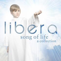 Libera - Song Of Life A Collection (2012)