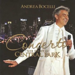 Andrea Bocelli - Concerto. One Night In Central Park (2011)