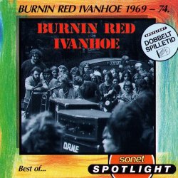 Burning Red Ivanhoe - Best Of 1969-74 (1990)