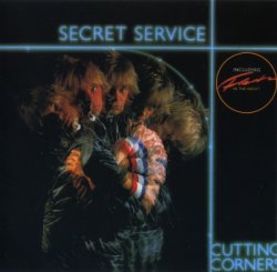 Secret Service - Cutting Corners (1982) [Edition 2011]