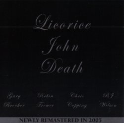 Liquorice John Death (Procol Harum) - Aint Nothin To Get Excited About (2005)