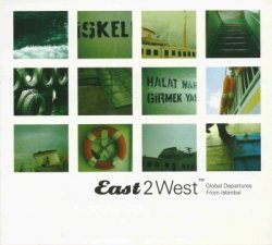 VA - East 2 West - Global Departures From Istanbul Vol.1 (2003)