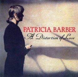 Patricia Barber - A Distortion Of Love (1992)