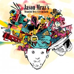 Jason Mraz - Beautiful Mess - Live On Earth (2009)