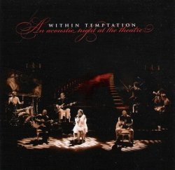 Within Temptation - An Acoustic Night At The Theatre (2009)