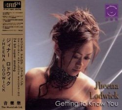 Jheena Lodwick - Getting To Know You (2005) [XRCD]