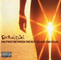 Fatboy Slim - Halfway Between The Gutter And The Stars [Japan] (2000)