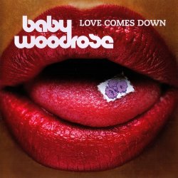 Baby Woodrose - Love Comes Down (2006)