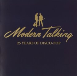 Modern Talking - 25 Years Of Disco-Pop [2CD] (2010)