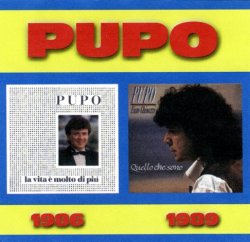 Pupo - La Vita E Molto Di Piu (1986) / Quello Che Sono (1989)
