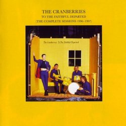 The Cranberries - To The Faithful Departed - The Complete Sessions 1996-1997 (2002)