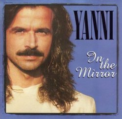 Yanni - In The Mirror (1997)