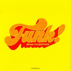 Brian Culbertson - Funk! (2016) [Japan]