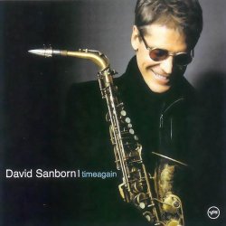 David Sanborn - Time Again (2003)