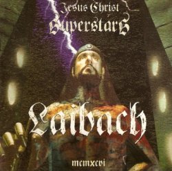 Laibach - Jesus Christ Superstars (1996)