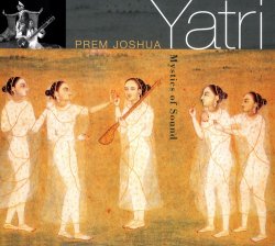 Prem Joshua - Yatri - Mystics of Sound (2005)