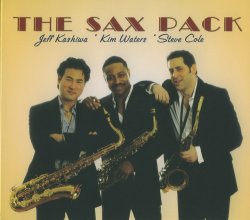 Jeff Kashiwa, Kim Waters, Steve Cole - The Sax Pack (2008)