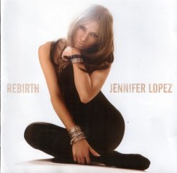 Jennifer Lopez - Rebirth (2005)