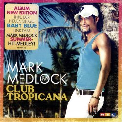 Mark Medlock - Club Tropicana (2009)