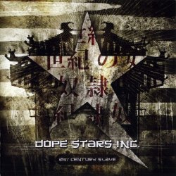 Dope Stars Inc. - 21st Century Slave (2009)