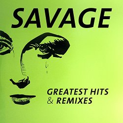 Savage - Greatest Hits & Remixes [2CD] (2016)