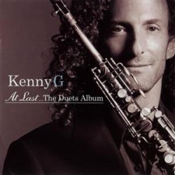 Kenny G - At Last...The Duets Album (2004)